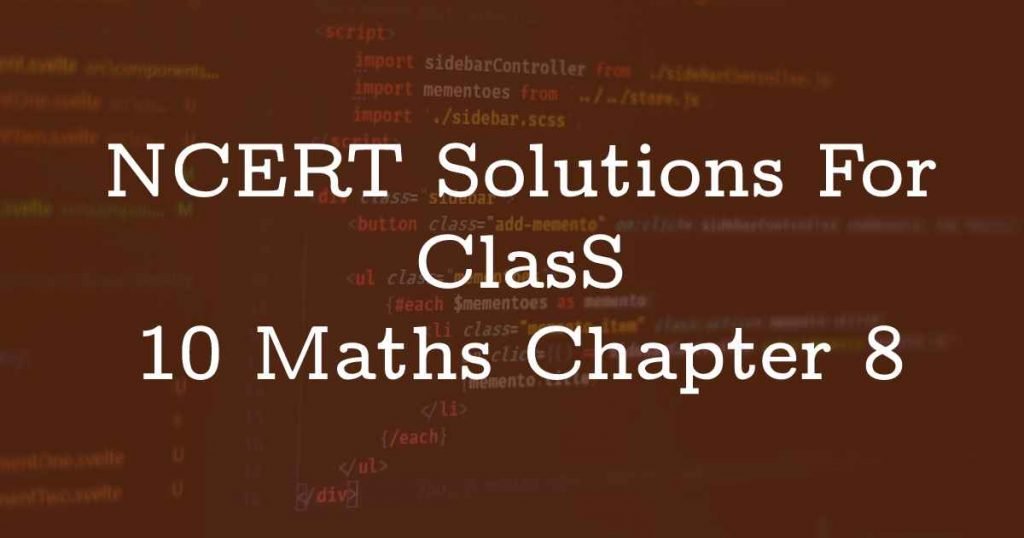 NCERT Solutions For Class 10 Maths Chapter 8