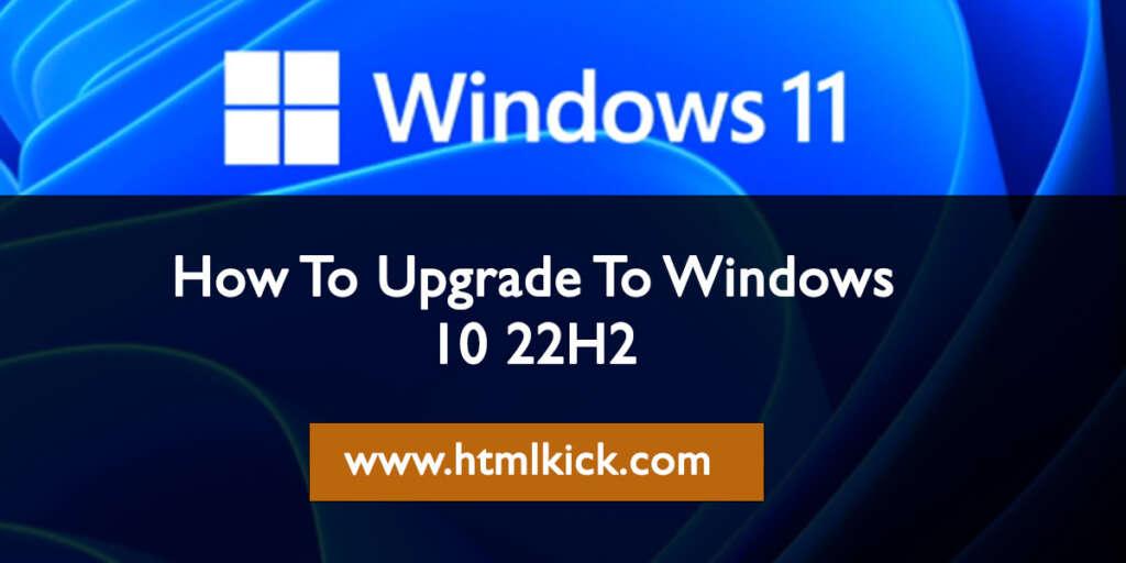 How To Upgrade To Windows 10 22H2