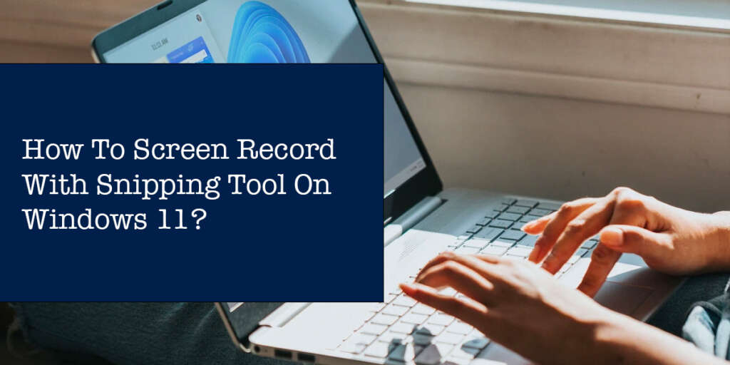 how-to-screen-record-with-snipping-tool-on-windows-11-html-kick